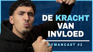 De kracht van invloed aymancast #2