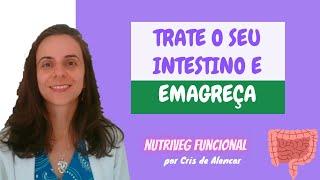 TRATE O INTESTINO E EMAGREÇA