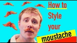 HOW TO *STYLE* YOUR MOUSTACHE THE BASICS