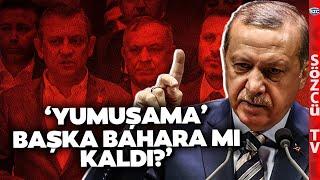 Yumuşama Kalktı Eskiye Döndü Erdoğan Özgür Özeli Böyle Hedef Aldı Hazmedemediler