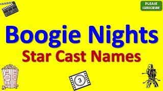 Boogie Nights Star Cast Actor Actress and Director Name