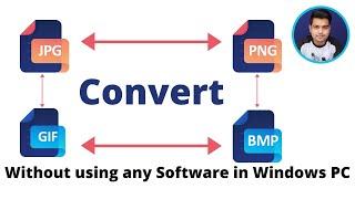 Convert an image to the PNG - GIF - BMP - JPEG Without any 3rd Party Software - Windows 10 Trick