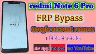 Redmi Note 6 Pro Frp Bypass Xiaomi Note 6 Pro M1806E7Ti Google account unlock MIUI 12 Without pc