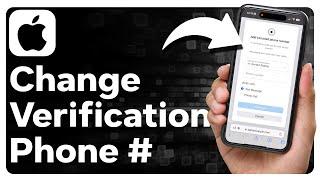 How To Change Apple ID Verification Phone Number