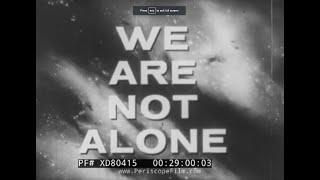  WE ARE NOT ALONE   1966 SEARCH FOR EXTRATERRESTRIAL LIFE DOCUMENTARY  WALTER SULLIVAN XD80415