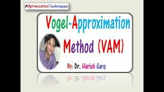 Vogel approximation Method VAM of the Transportation Problem