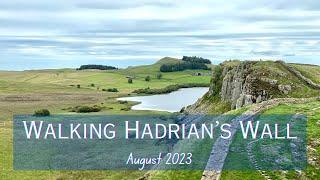 Walking the Hadrians Wall Trail - August 2023