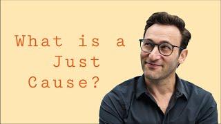 What is a JUST CAUSE?  Simon Sinek