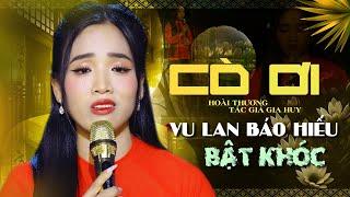 Bài Hát Vu Lan Báo Hiếu Tháng 7 Ai nghe Cũng Phải Bật Khóc - CÒ ƠI  ST Gia Huy  Hoài Thương