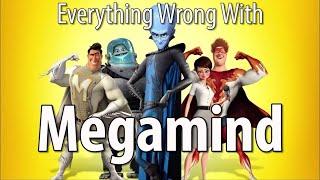 Everything Wrong With Megamind In 15 Minutes Or Less