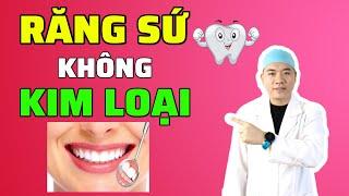 hàm răng sứ  sứ không kim loại  Nha khoa Smile HT