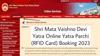 Shri Mata Vaishno Devi Yatra Online Yatra Parchi RFID Card Booking 2023