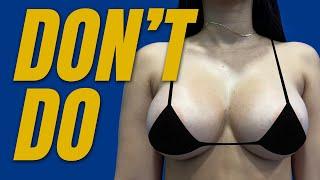 18 Things NOT TO DO If youre Having a Breast Augmentation