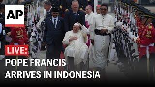 LIVE Pope Francis arrives in Indonesia to start the longest trip of his pontificate