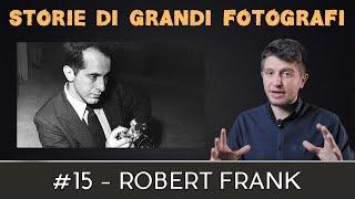 Storie di Grandi Fotografi - Robert Frank