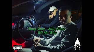 Thug Slime Silly Slime - Tell Me Why  ΚΑΘΑΡΟΣ ΗΧΟΣ   FULL 