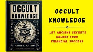 Occult Knowledge Let Ancient Secrets Unlock Your Financial Success Audiobook