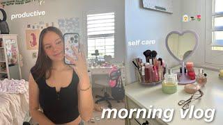 morning vlog self care grwm productive