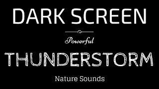 SLEEP with RAIN and THUNDER Sounds BLACK SCREEN  Powerful Thunderstorm  Dark Screen Nature Sounds