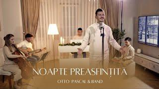 Otto Pascal - Noapte Preasfințită OFFICIAL VIDEO