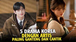 5 DRAMA KOREA DENGAN ARTIS PALING GANTENG DAN CANTIK  No.5 Favorit mimin nih