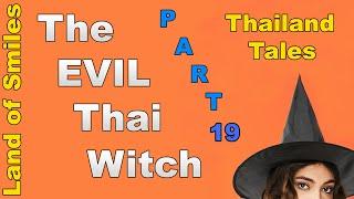 The Evil Thai Witch Love Story Part 19 2020 FINAL EPISODE