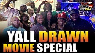 TALK HEAVY EP204 SPECIAL EPISODE YALL DRAWN THE MOVIE CAST CAME TO TALK HEAVY