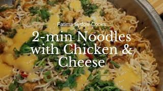2 MINUTE NOODLES WITH CHICKEN AND CHEESE