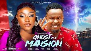 GHOST IN A MANSION - LIZZY GOLD ZUBBY MICHAEL 2024 Latest Nigerian Movie