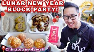 Lunar New Year BLOCK PARTY in Chinatown Hawaii  Honolulu Oahu Lucky New Year Food