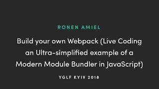 Ronen Amiel - Build Your Own Webpack