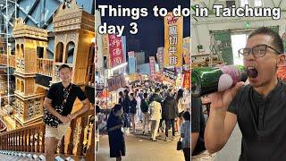 Things to do in Taichung  day 3