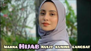 WARNA- WARNA HIJAB UNTUK KULIT KUNING LANGSAT