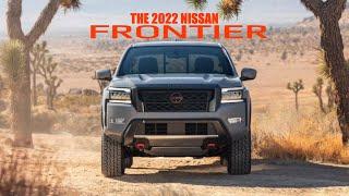 THE 2022 NISSAN FRONTIER HERE IS WHAT WE KNOW SO FAR.