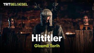 Gizemli Tarih Hititler  TRT Belgesel