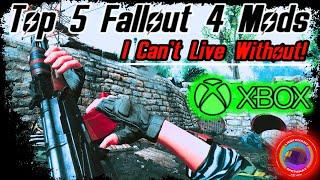 Top 5 Fallout 4 Mods I Cant Live Without  Xbox