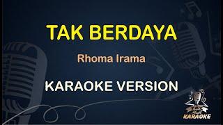 KARAOKE TAK BERDAYA  Rhoma Irama  Karaoke  Dangdut  Koplo HD Audio