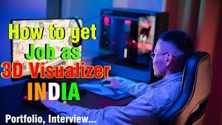 How to get a job as a 3d visualizer in India  Portfolio Interview and Freelance in 3d Visulization