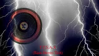 T.T.S.A.A Bass Stereo Test