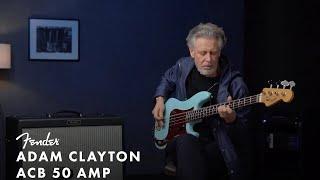 Exploring The Adam Clayton ACB 50 Bass Amp  Fender Artist Signature  Fender