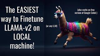 The EASIEST way to finetune LLAMA-v2 on local machine