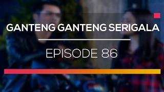 Ganteng Ganteng Serigala - Episode 86