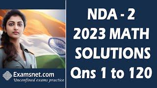 NDA 2 2023 Solutions for Math paper with clear explanations for all questions