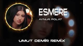 Aynur Polat - Oy Oy Esmere  Umut Demir Remix  Esmere