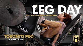 Leg Day with IFBB Pro Ashley Lakomowski   Toronto Pro 3 Weeks Out  HOSSTILE