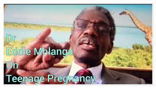 Dr Eddie Mhlanga on Teenage Pregnancy