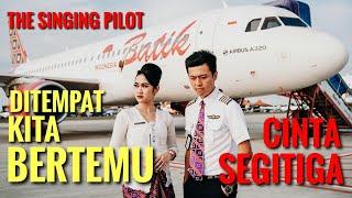THE SINGING PILOT - Di Tempat Kita Bertemu Official Music Video
