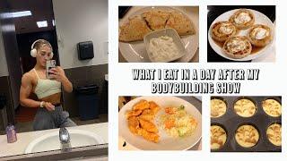 WHAT I EAT IN A DAY  2 weeks after my bodybuilding show