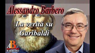 Alessandro Barbero - La verità su Garibaldi