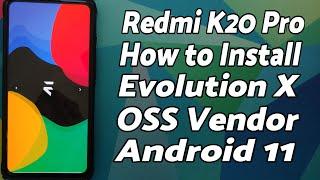Redmi K20 Pro  Install Official Evolution X  OSS Vendor  Android 11  Xiaomi Mi 9T Pro